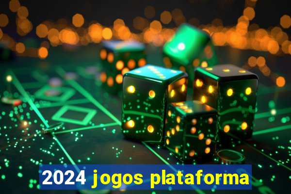 2024 jogos plataforma